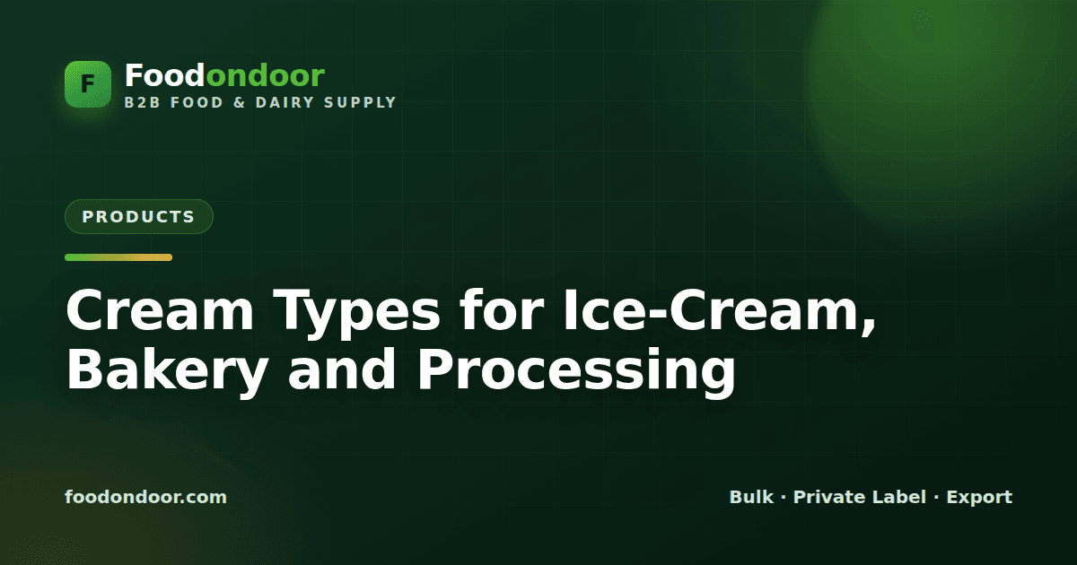 Cream Types for Ice-Cream, Bakery and Processing