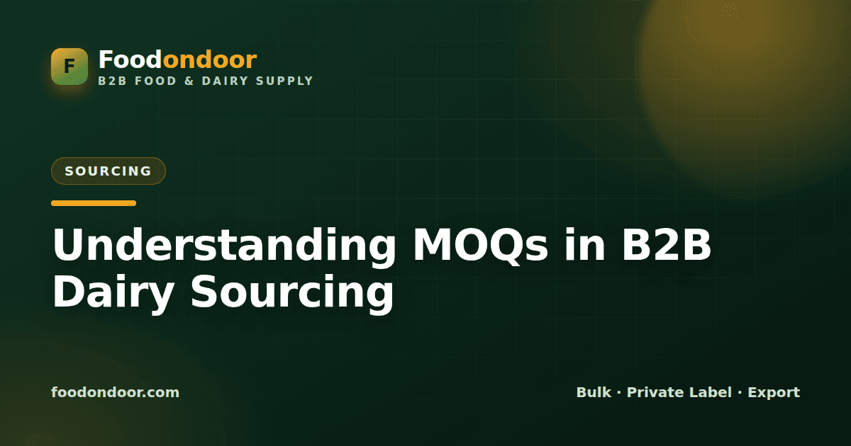 Understanding MOQs in B2B Dairy Sourcing